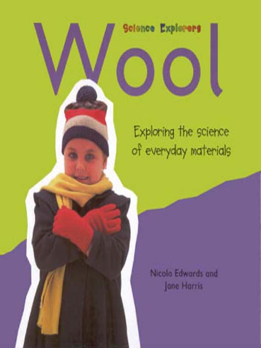Title details for Science Explorers:  Wool by Nicola Edwards - Available